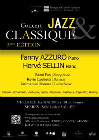 5ème Jazz et Classique : dialogue et fusion : Fanny Azzuro, Hervé Sellin (pianos) et 3 élèves du CNSM : Remi Fox (s), Kevin Luchetti (d), Emmanuel Forster (b). Le mercredi 1er mai 2013 à Serres. Hautes-Alpes.  18H30